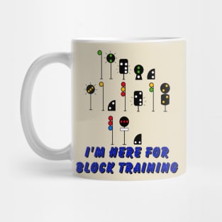 I’m here for block training Mug